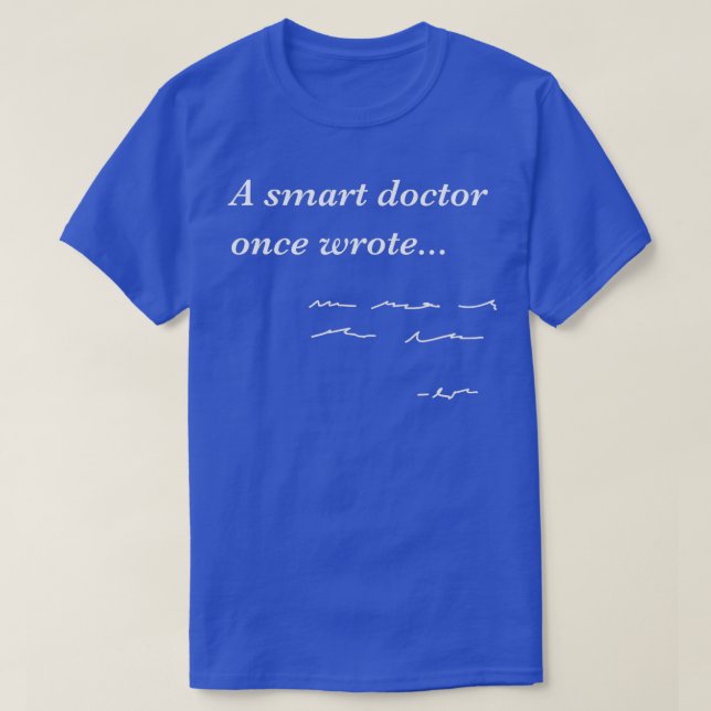 Funny Doctor spendet Smart Doktor einmal schrieb M T-Shirt (Design vorne)