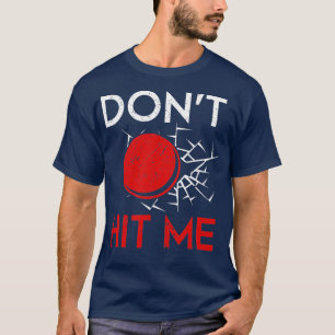 Funny Dodgeball Player Thrower Dont Hit Me TShirt