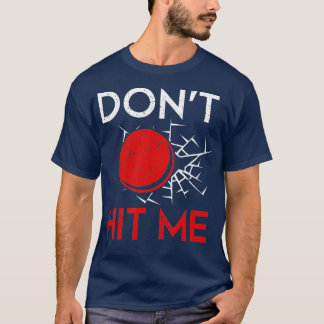 Funny Dodgeball Player Thrower Dont Hit Me TShirt