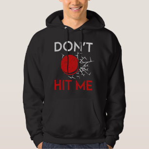 Funny Dodgeball Player Thrower nicht auf Me treffe Hoodie
