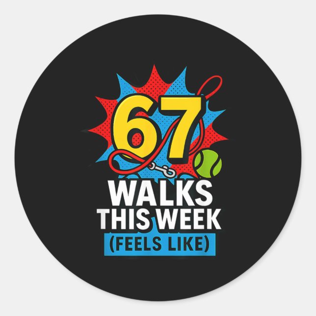 Funny Dog 6 7 Walks This Week Slang Meme Six Seven Runder Aufkleber (Vorderseite)