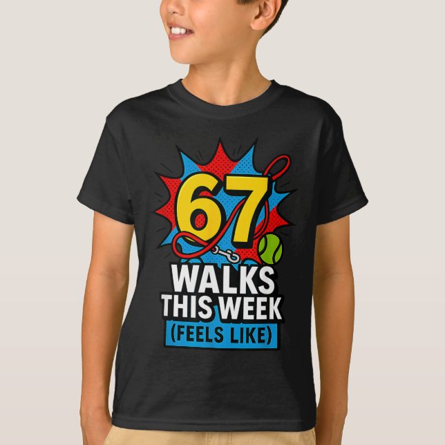 Funny Dog 6 7 Walks This Week Slang Meme Six Seven T-Shirt (Vorderseite)