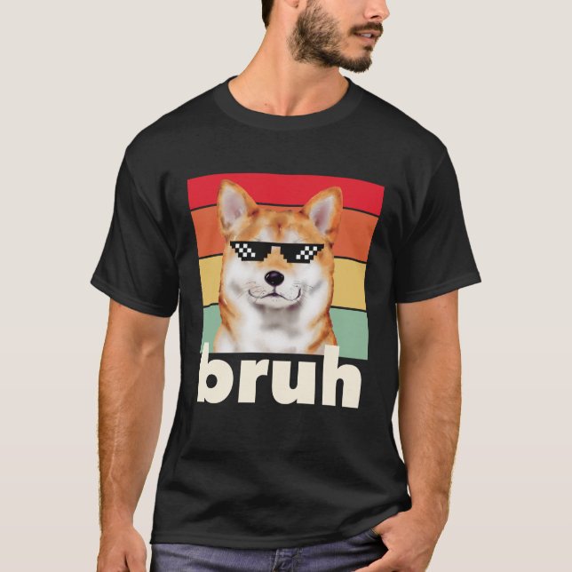 Funny Dog Bruh Meme Sprichwort Best Dog Shiba Inu  T-Shirt (Vorderseite)