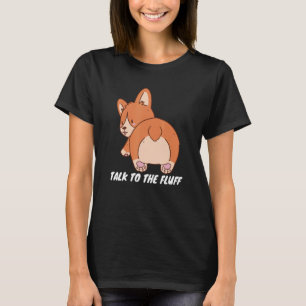 Funny Dog entwirft Fluff Zitat Corgi T-Shirt