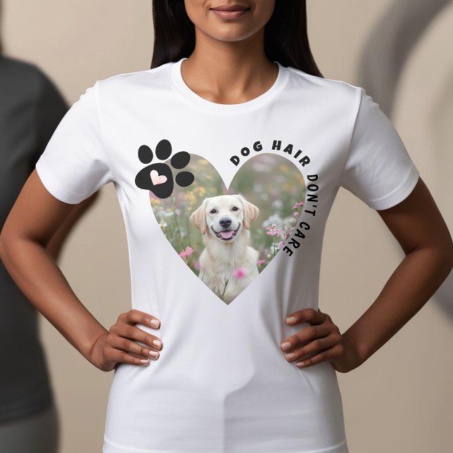 Funny Dog Hair Don't Care Heart Foto T - Shirt (Dog hair don't care. insert your own photo.)