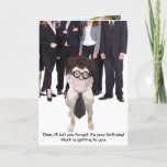 Funny Dog/Lab for Dad or Male Karte<br><div class="desc">Customizable funny card for Dad,  husband or a male. You can customize all of the text.  You can reposition images.  You can change the fonts,  font sizes and colors.  Hope you get a kick out of it.  The office workers are public domain,  thanks to clker.</div>