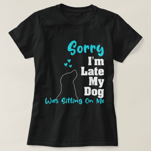 Funny Dog Lover Design for Pet Owners and Friends T-Shirt (Design vorne)