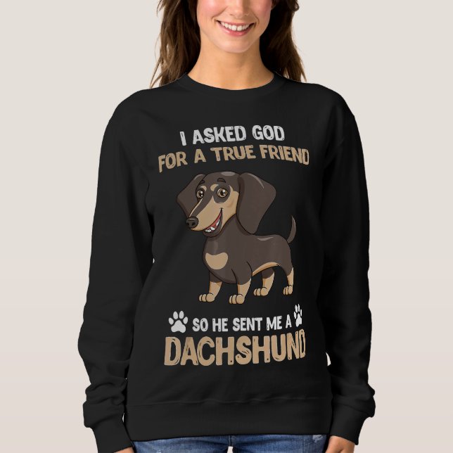 Funny Dog Lover Fragte Gott für einen echten Freun Sweatshirt (Vorderseite)