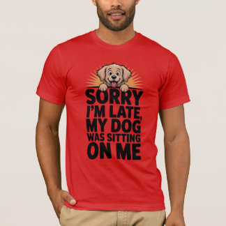Funny Dog Lover T - Shirt - Entschuldigung, dass i