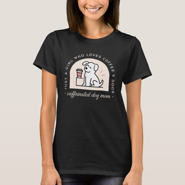 Funny dog mom coffee lover girl aesthetic black T-Shirt (Vorderseite)