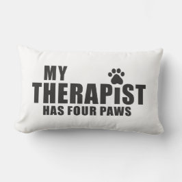 Funny Dog Mom Dad Gift! My Therapist Has Four Paws Lendenkissen