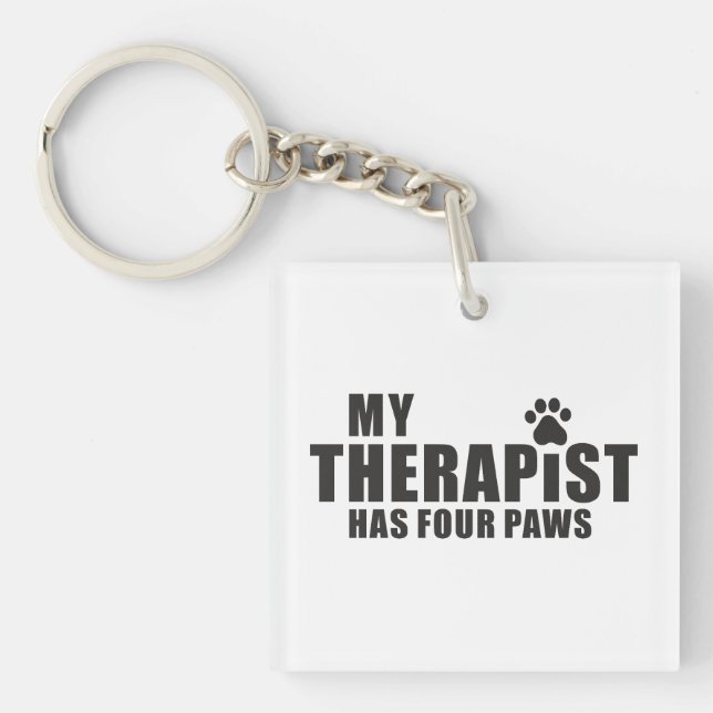 Funny Dog Mom Dad Gift! My Therapist Has Four Paws Schlüsselanhänger (Vorderseite)