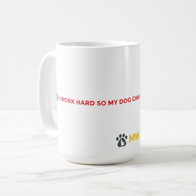 Funny Dog Mom Mug – I Work Hard for My Dog  Kaffeetasse (Vorderseite Links)