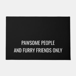 Funny Dog Pawsome people and furry friends only Fußmatte