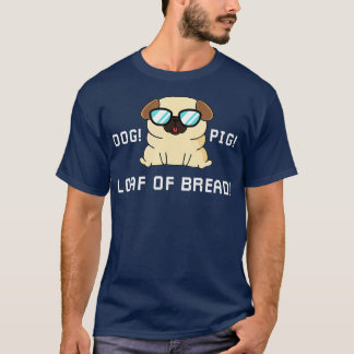 Funny Dog Pig Loaf von Brot Liebhaber Roboter und T-Shirt