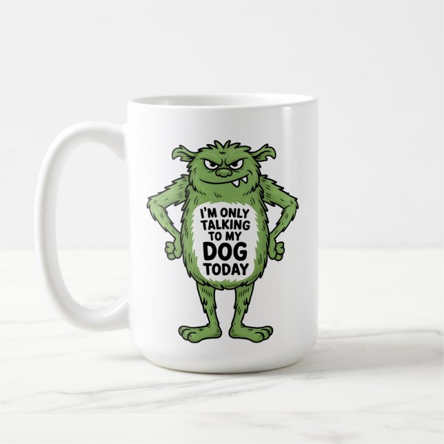 Funny Dog Quote Grumpy Green Monster Kaffeetasse (Links)