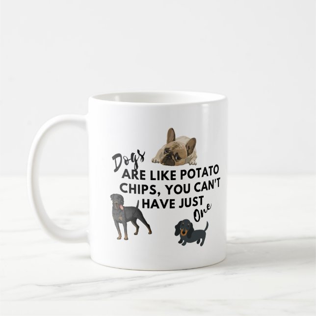 Funny Dog Quotes: Hunde sind wie Kartoffelchips Kaffeetasse (Links)