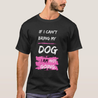 Funny Dog Slogan Wenn ich meinen Hund nicht mitbri T-Shirt