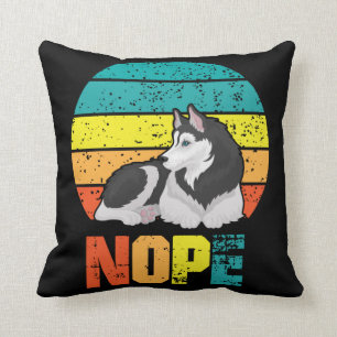 Funny Dog Stubborn Husky Lazy Puppy Kissen