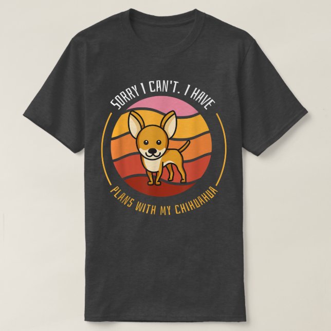 Funny Dog Tee Sorry I Can't I Have Pläne With My  (Design vorne)