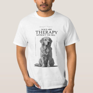 Funny Dog Therapy Quote T - Shirt - Komfort mit W