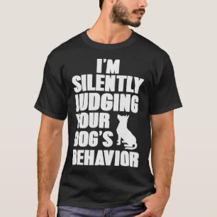 Funny Dog Trainer Ich beurteile still die Hunde T-Shirt