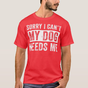 Funny Dog Vater für Männer Mein Hund braucht mich T-Shirt