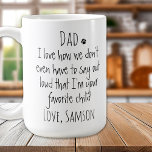 Funny Dog Vater Kaffeetasse<br><div class="desc">Überraschen Sie den Hund Vater für seinen Geburtstag oder jede Gelegenheit mit dieser super niedlichen Hunde Papa Tasse. Vater ... Ich Liebe, dass wir nicht einmal laut sagen müssen, dass ich dein Lieblingskind bin. Ein perfektes Geschenk vom Hund ! Personalisieren Sie sich mit dem Hundenamen. Design auf beiden Seiten der...</div>