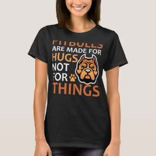 Funny Dog Zitat für Hunde Liebhaber Pitbull Hund T-Shirt