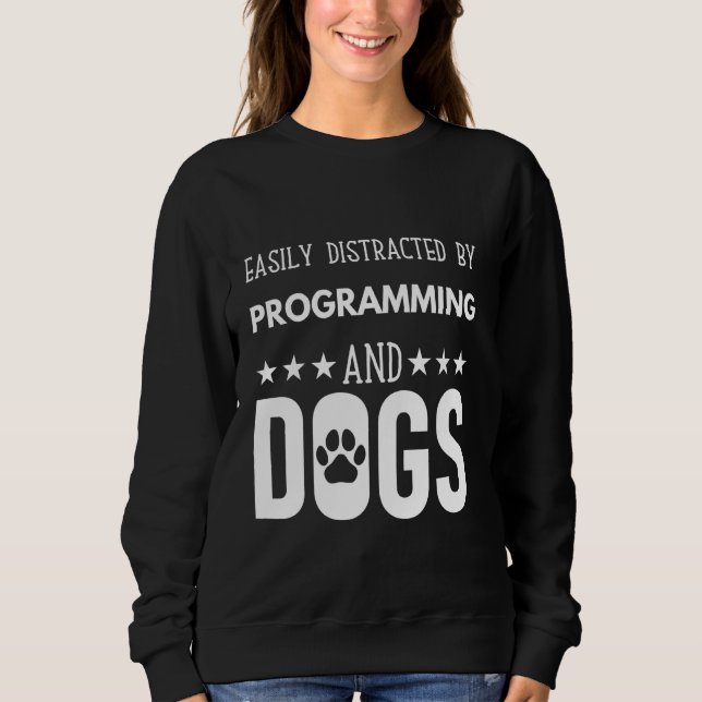 Funny dog Zitat, leicht abgelenkt durch Programmie Sweatshirt (Vorderseite)