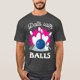 Funny Dolls with Balls Girls Bowling T-Shirt