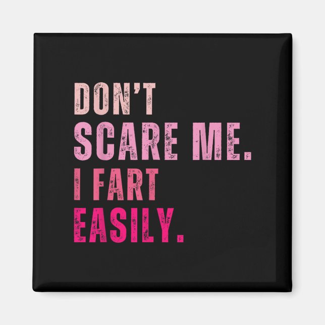 Funny Don`t e Me I Furz einfach Magnet (Vorne)
