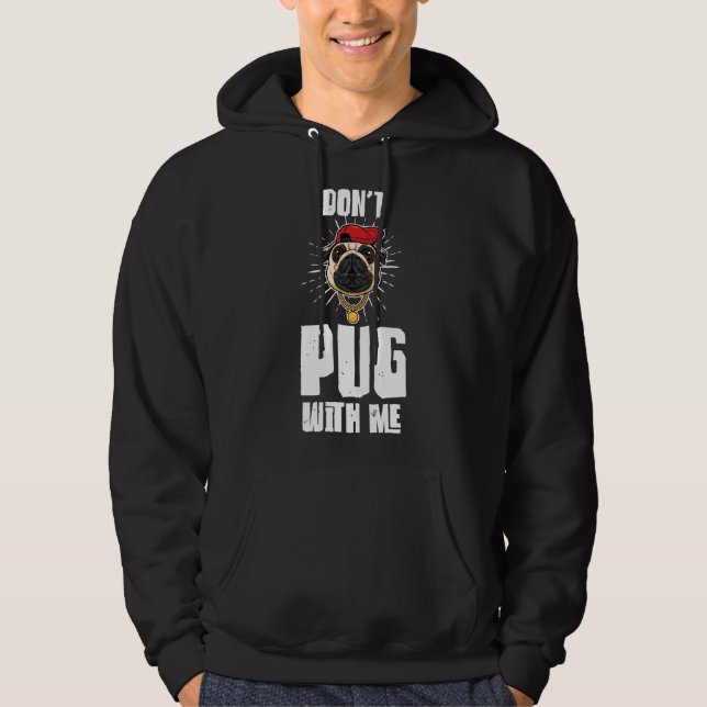 Funny Don&x27;t Mops mit mir Mops Eigentümer Pun M Hoodie (Vorderseite)