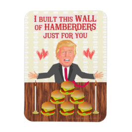 Funny Donald Trump Hamberders Wall Valentine's Day Magnet