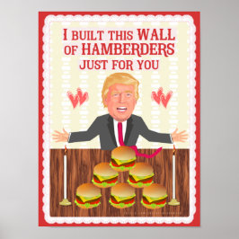 Funny Donald Trump Hamberders Wall Valentine's Day Poster