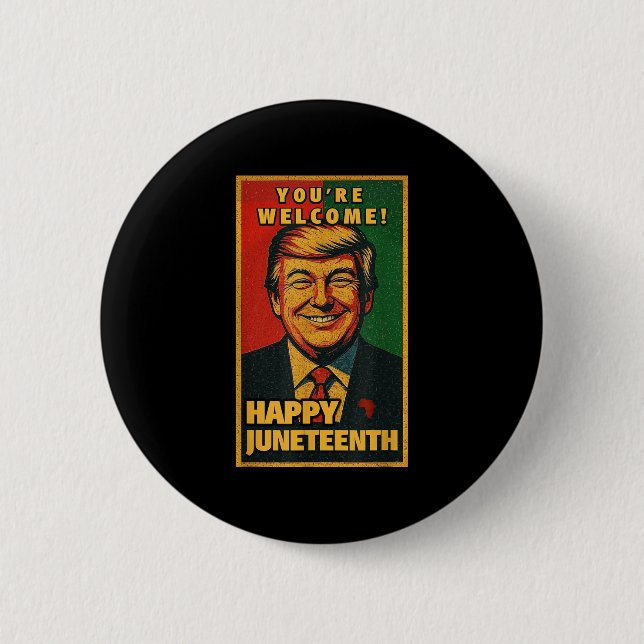 Funny Donald Trump Juneteenth Shirt - Youre Welcom Button (Vorderseite)