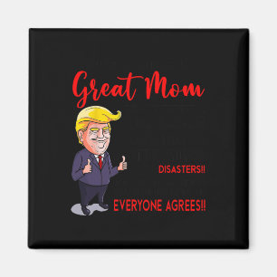 Funny Donald Trump You39re A Really Great Mama Magnet