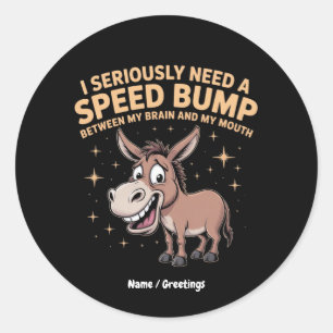 Funny Donkey "I Serious Need A Speed Bump" - Hil Runder Aufkleber
