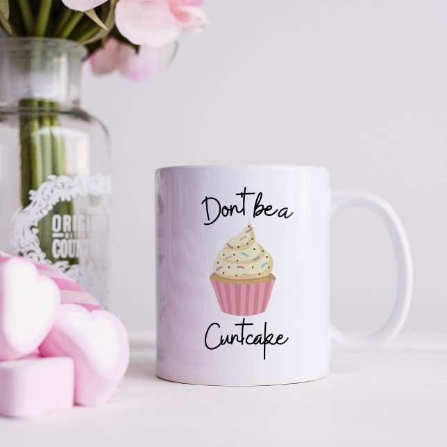 Funny Don't be a Cuntcake Kaffeetasse (Von Creator hochgeladen)