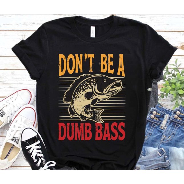 Funny Dont be a Dumb Bass Fish Vater Erwachsener H T-Shirt (Von Creator hochgeladen)