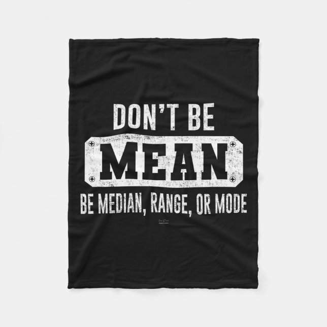 Funny Don't Be Mean, Be Median Graphic Sarcastic S Fleecedecke (Vorderseite)