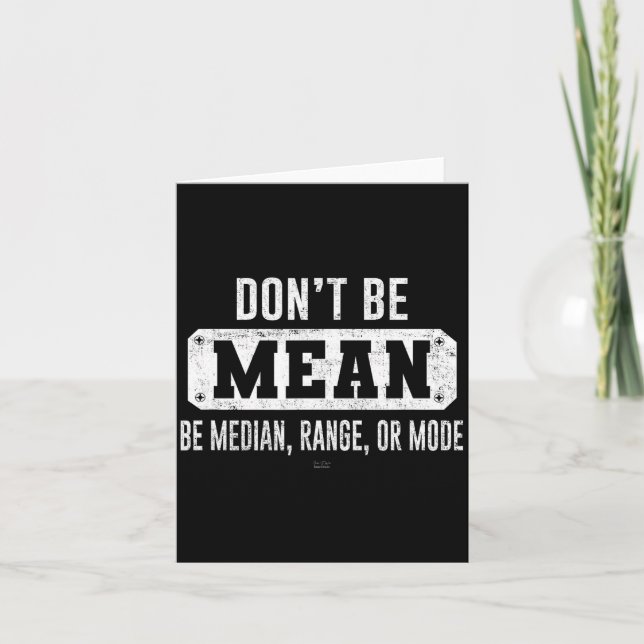 Funny Don't Be Mean, Be Median Graphic Sarcastic S Karte (Vorderseite)