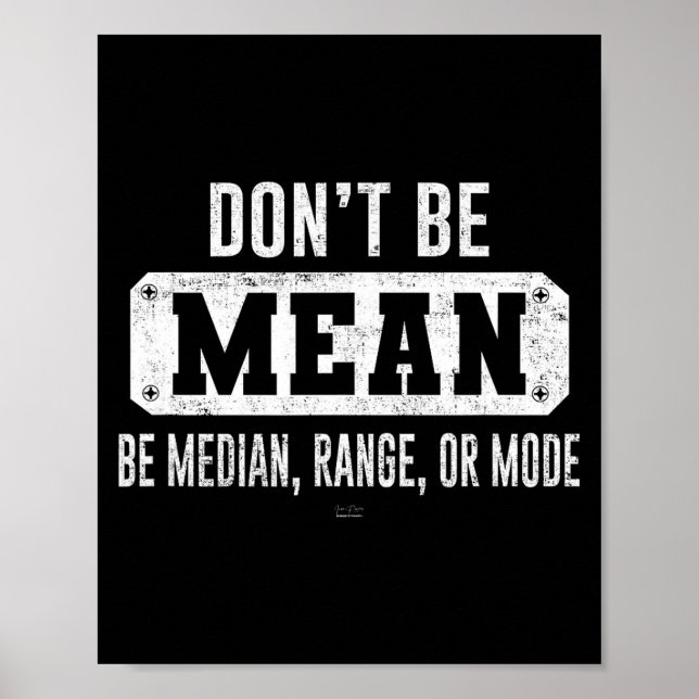 Funny Don't Be Mean, Be Median Graphic Sarcastic S Poster (Vorne)