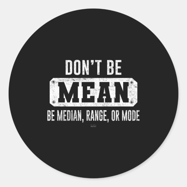 Funny Don't Be Mean, Be Median Graphic Sarcastic S Runder Aufkleber (Vorderseite)