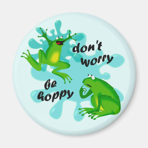 Funny Don't Besorgnis Be Hoppy Frog Magnet