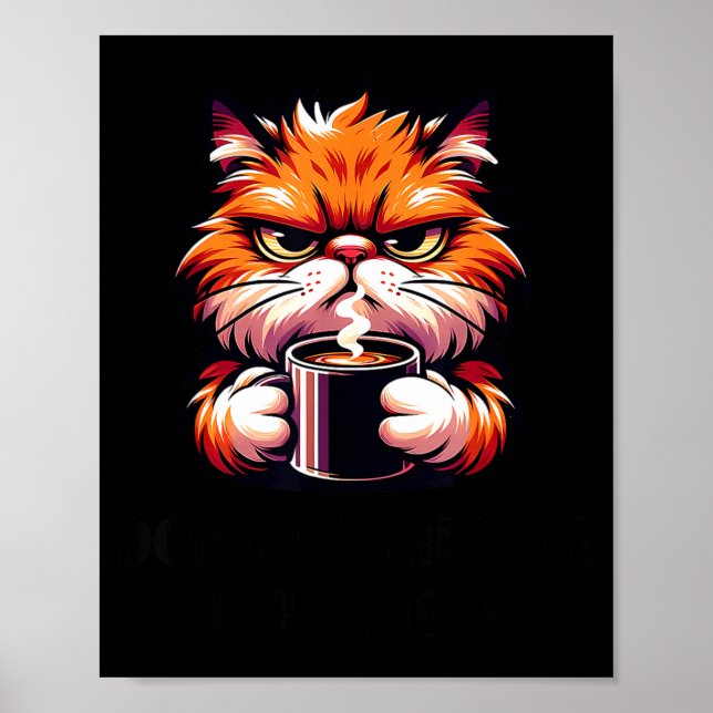 Funny Don't Bother Me Right Meow Cats Cat Coffee M Poster (Vorne)