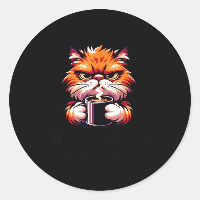 Funny Don't Bother Me Right Meow Cats Cat Coffee M Runder Aufkleber (Vorderseite)