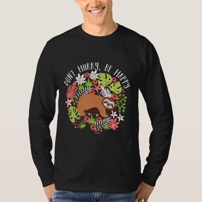 Funny Dont Eile Be Happy Sloth Shirt Niedlich Lazy (Vorderseite)