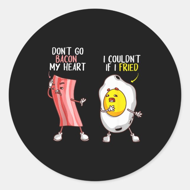 Funny Don't Go Bacon My Heart Cool Bacon And Egg G Runder Aufkleber (Vorderseite)