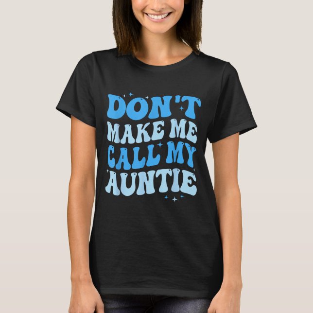 Funny Don't Make Me Call My Auntie Boys Kids Retro T-Shirt (Vorderseite)